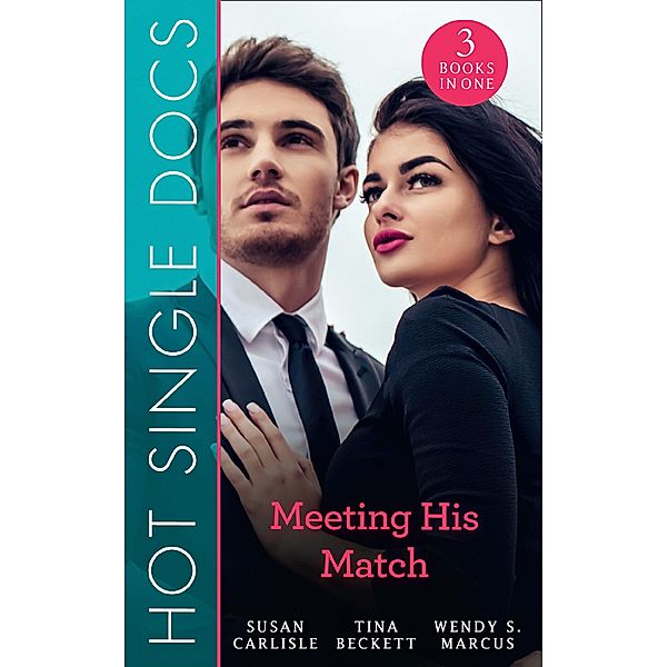 Hot Single Docs: Meeting His Match: NYC Angels: The Wallflower's Secret / NYC Angels: Flirting with Danger / NYC Angels: Tempting Nurse Scarlet / Mills & Boon, Susan Carlisle, Tina Beckett, Wendy S. Marcus