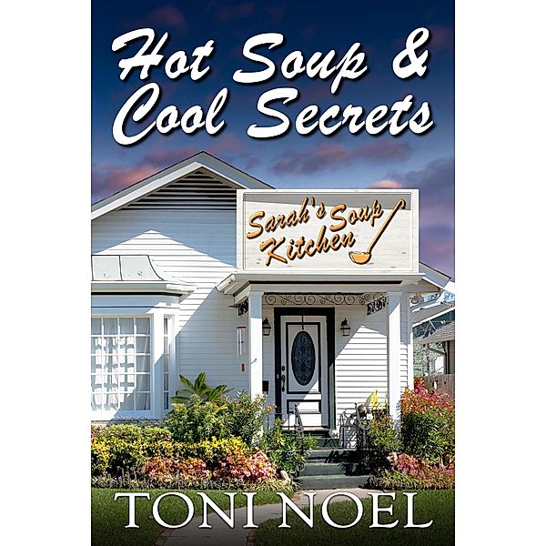 Hot Soup and Cool Secrets, Toni Noel