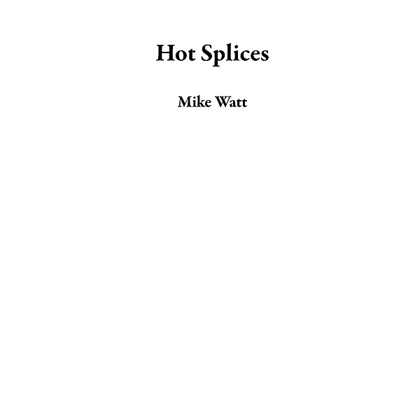 Hot Splices, Mike Watt