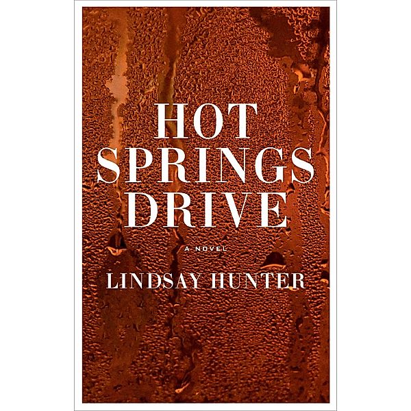 Hot Springs Drive, Lindsay Hunter