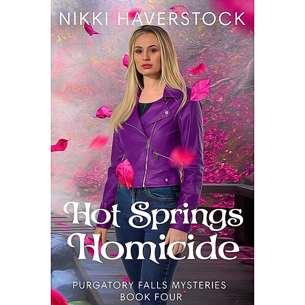 Hot Springs Homicide (Purgatory Falls Mysteries, #4) / Purgatory Falls Mysteries, Nikki Haverstock