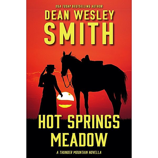 Hot Springs Meadow: A Thunder Mountain Novella / Thunder Mountain, Dean Wesley Smith