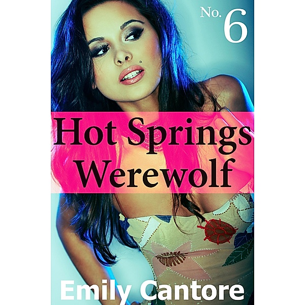 Hot Springs Werewolf, No. 6 / Hot Springs Werewolf, Emily Cantore
