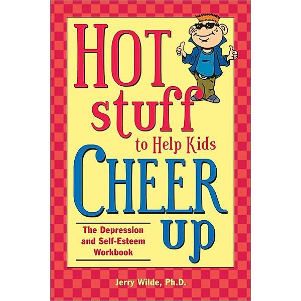 Hot Stuff to Help Kids Cheer Up / Sourcebooks Explore, Jerry Wilde