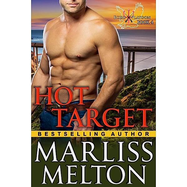 Hot Target (The Echo Platoon Series, Book 4), Marliss Melton