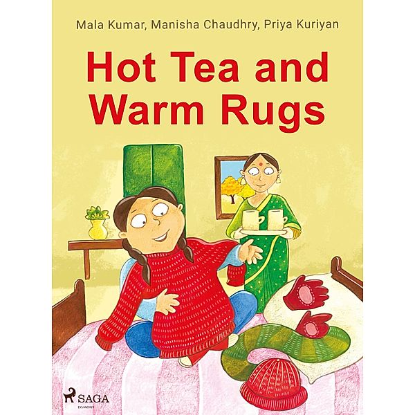 Hot Tea and Warm Rugs, Manisha Chaudhry, Mala Kumar, Priya Kuriyan