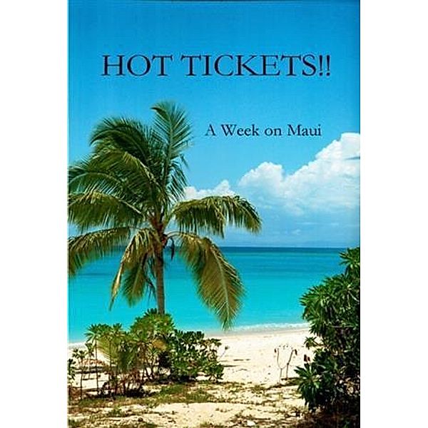 HOT TICKETS!! ~ A Week on Maui, Karen Jeffery