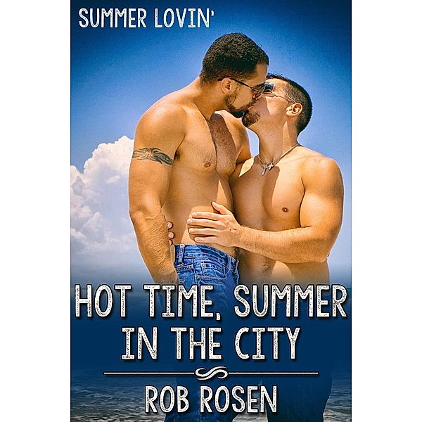 Hot Time, Summer in the City, Rob Rosen