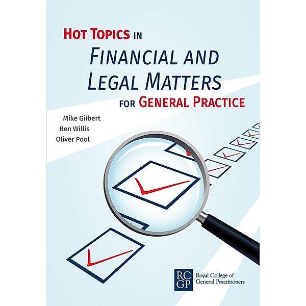 Hot Topics in Financial and Legal Matters for General Practice / Royal College of General Practitioners