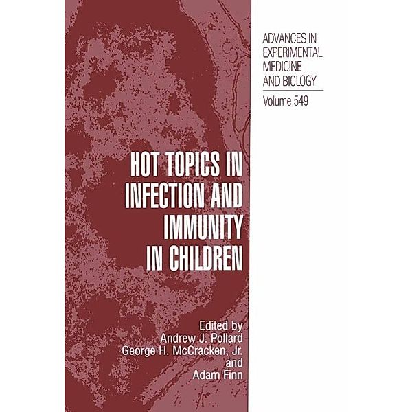 Hot Topics in Infection and Immunity in Children / Advances in Experimental Medicine and Biology Bd.549