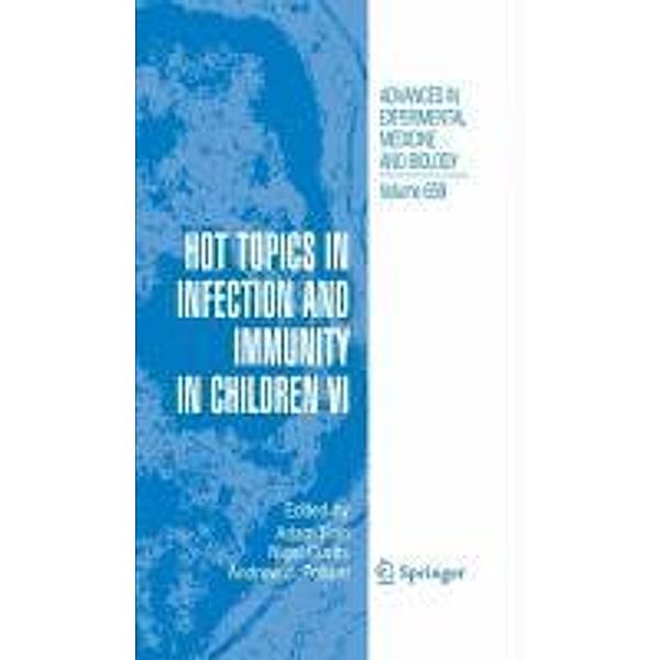 Hot Topics in Infection and Immunity in Children VI / Advances in Experimental Medicine and Biology Bd.659