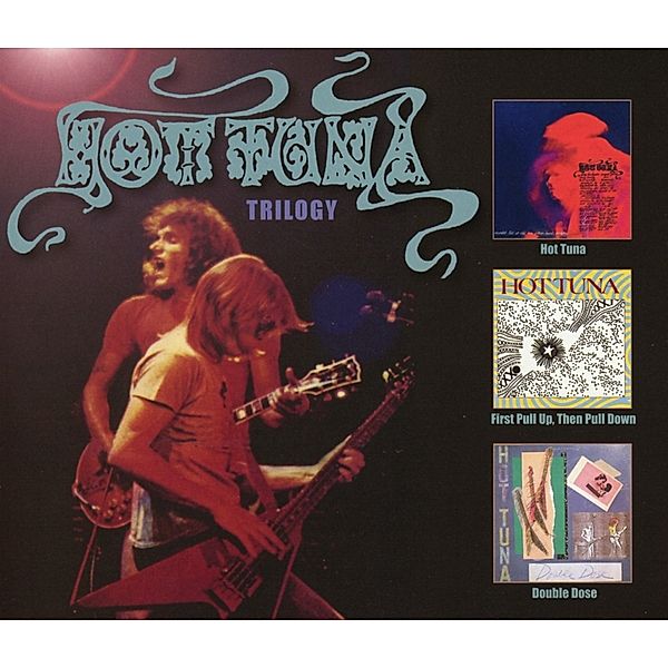 Hot Tuna/First Pull Up,Then Pull Down/Double Dose, Hot Tuna