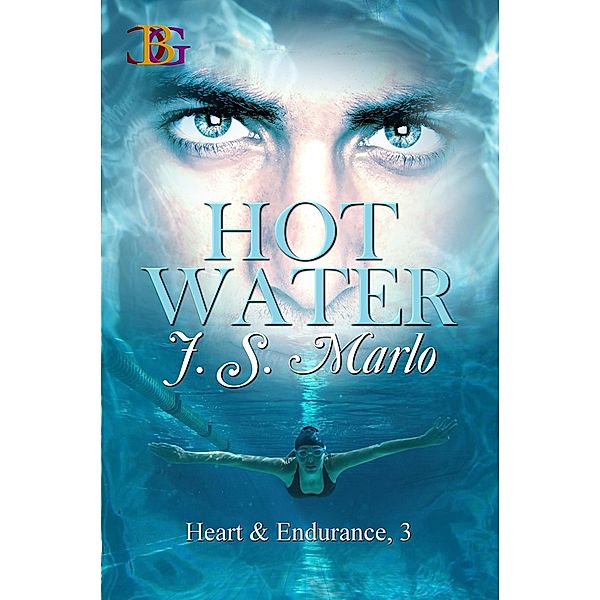Hot Water (Heart & Endurance, #3) / Heart & Endurance, J. S. Marlo