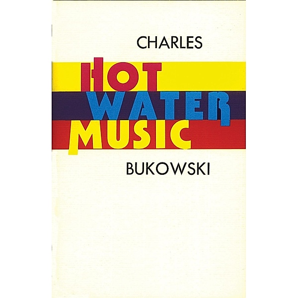 Hot Water Music, Charles Bukowski