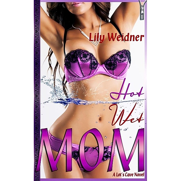 Hot, Wet MOM, Lily Weidner