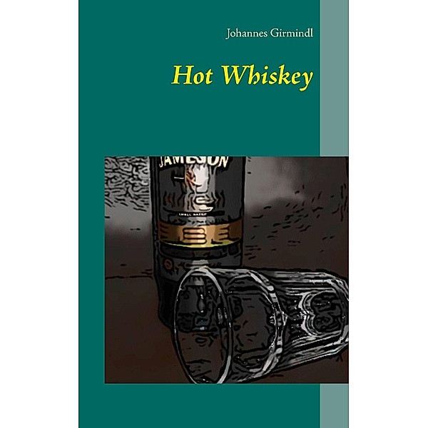 Hot Whiskey, Johannes Girmindl