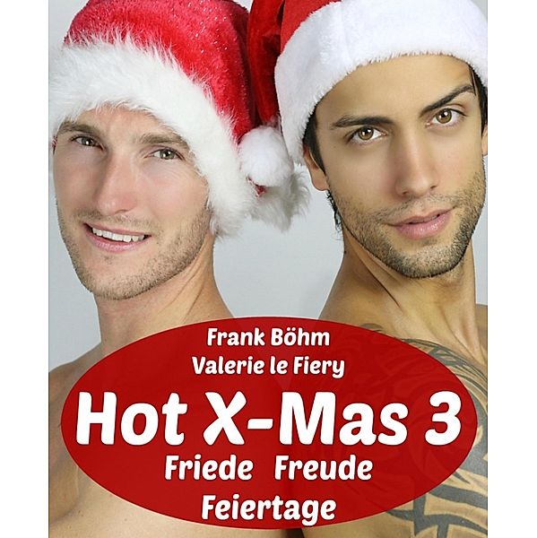 Hot X-Mas 3, Frank Böhm, Valerie Le Fiery