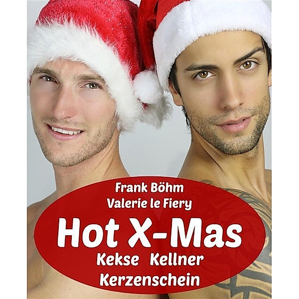 Hot X-Mas, Frank Böhm, Valerie Le Fiery