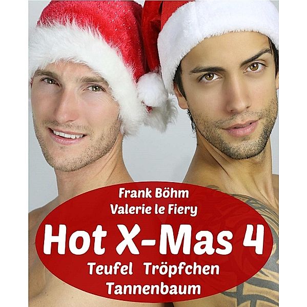 Hot X-Mas 4, Frank Böhm, Valerie Le Fiery