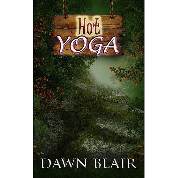 Hot Yoga (Single Short Story) / Single Short Story, Dawn Blair
