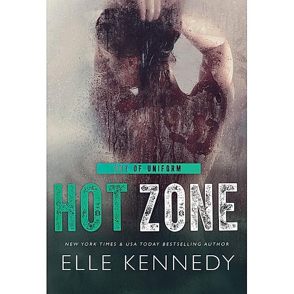 Hot Zone (Out of Uniform, #6.5) / Out of Uniform, Elle Kennedy
