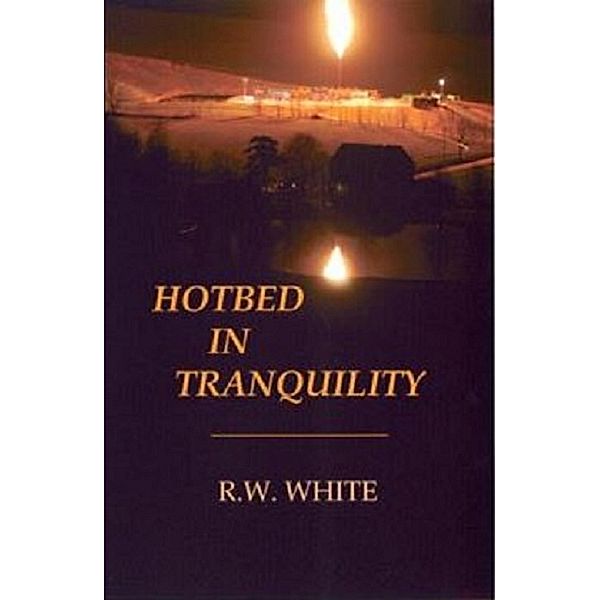 Hotbed in Tranquility, R. W. White