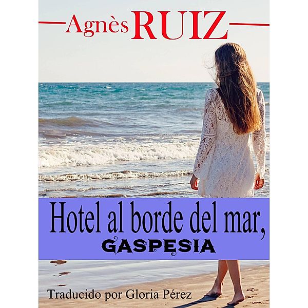 Hotel al borde del mar, Gaspésia, Agnes Ruiz