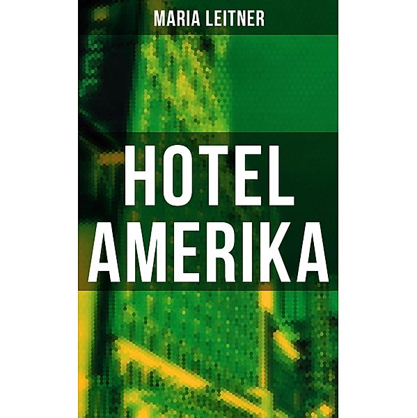 Hotel Amerika, Maria Leitner