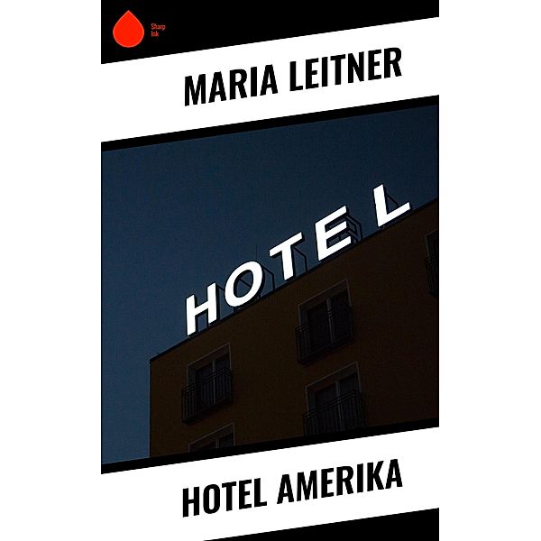 Hotel Amerika, Maria Leitner