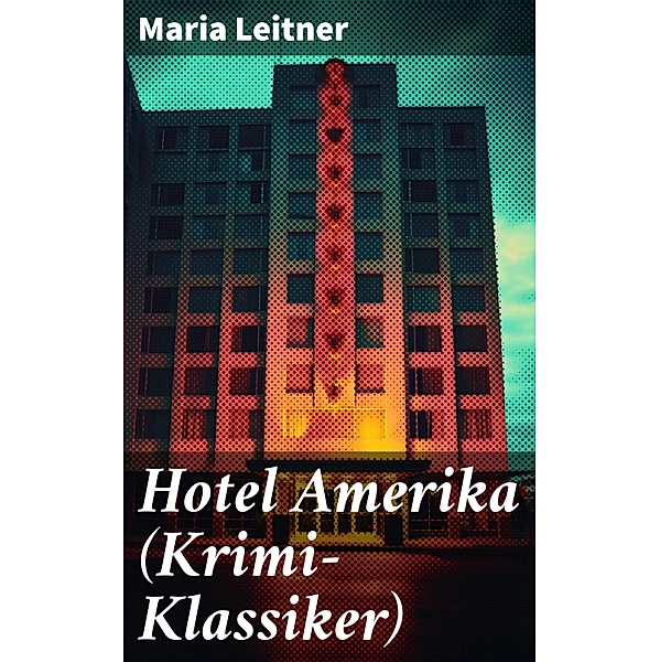 Hotel Amerika (Krimi-Klassiker), Maria Leitner