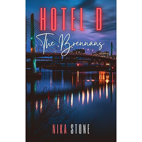 Hotel D: The Brennans (Hotel D Contemporary Romance Collections, #3) / Hotel D Contemporary Romance Collections, Nika Stone