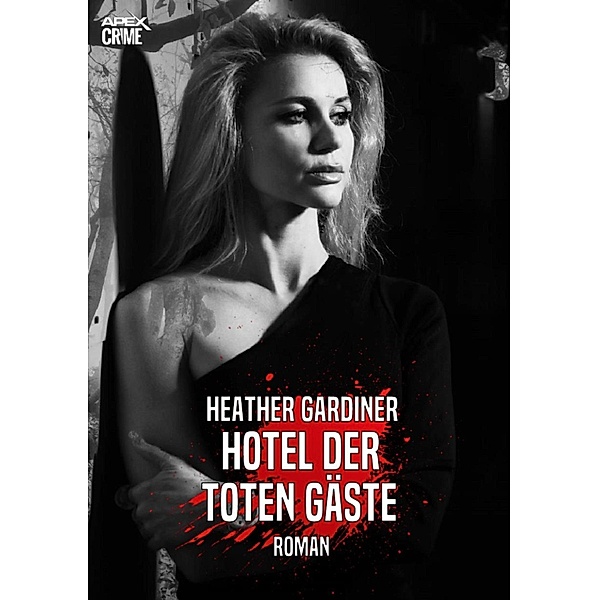 HOTEL DER TOTEN GÄSTE, Heather Gardiner
