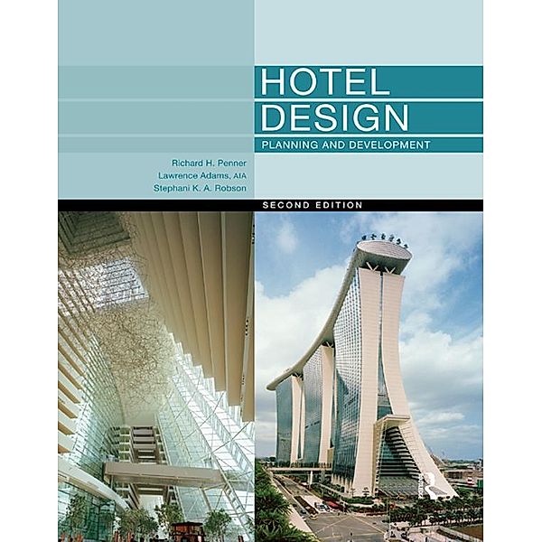 Hotel Design, Planning and Development, Richard H. Penner, Lawrence Adams, Walter Rutes