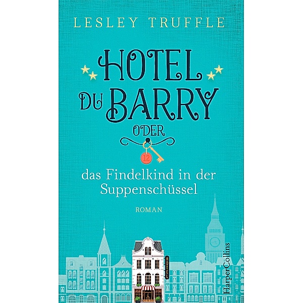 Hotel du Barry oder das Findelkind in der Suppenschüssel, Lesley Truffle