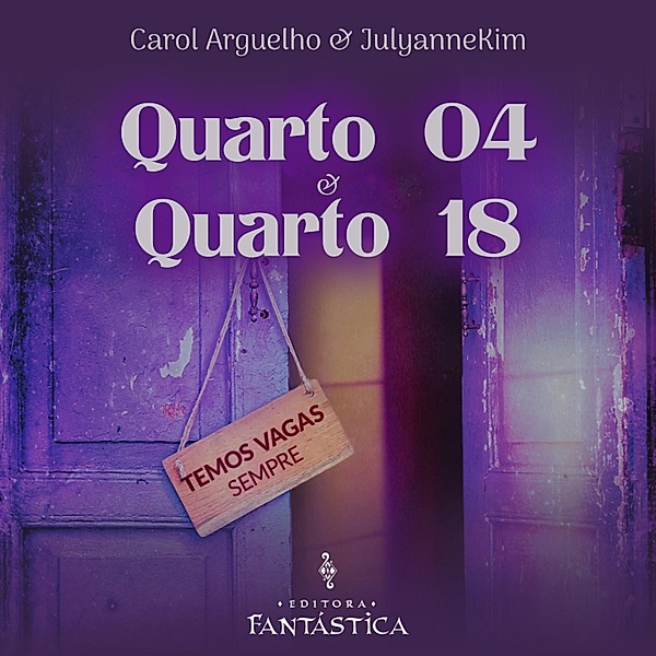 Hotel Fantástico - Quarto 04 + Quarto 18, Carol Arguelho, JulyanneKim