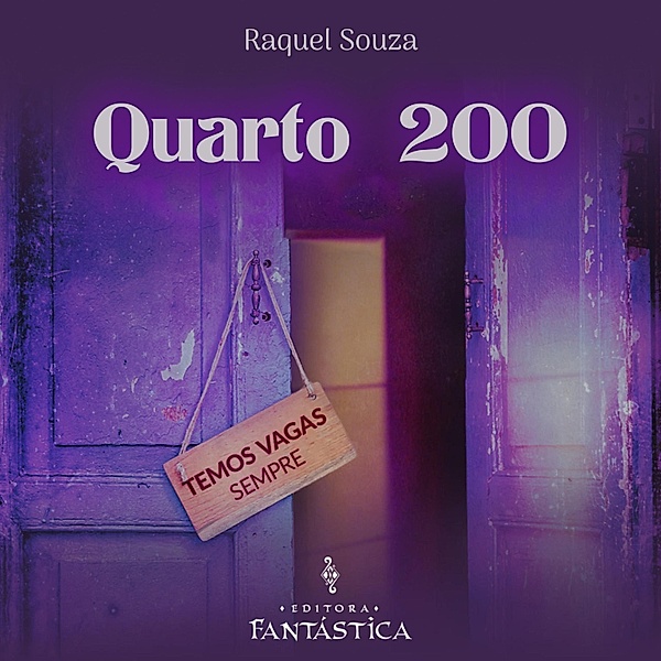 Hotel Fantástico - Quarto 200, Raquel Souza