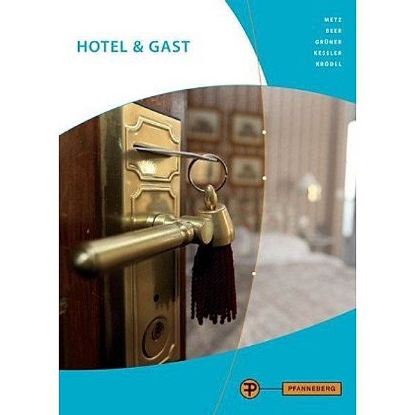 Hotel & Gast, m. CD-ROM, Hermann Grüner, Thomas Kessler, Conrad Krödel, Reinhold Metz