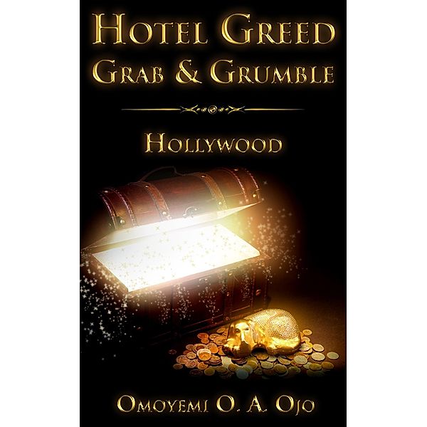 Hotel Greed Grab and Grumble: Hollywood, Omoyemi O. A Ojo