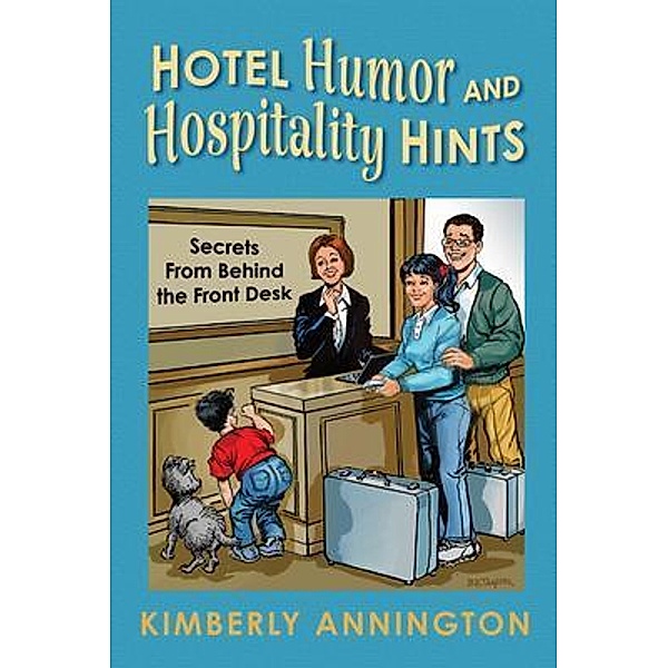 Hotel Humor and Hospitality Hints, Kimberly Annington