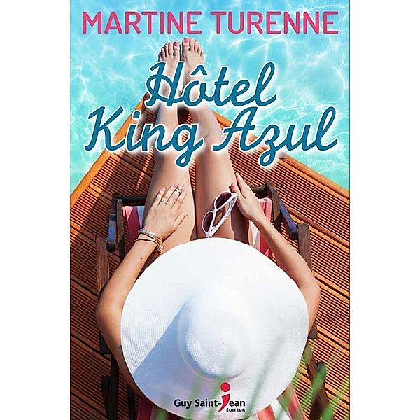 Hotel King Azul / Guy Saint-Jean Editeur, Turenne Martine Turenne