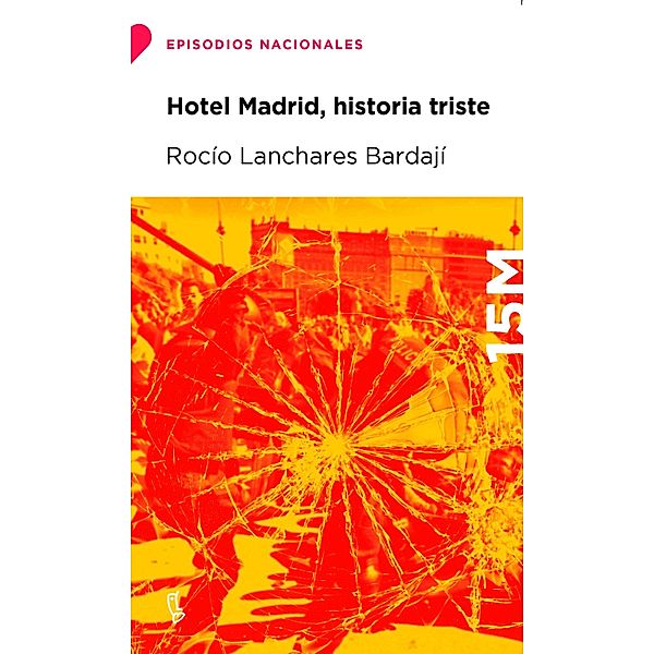 Hotel Madrid, historia triste / Episodios Nacionales, Rocío Lanchares Bardají