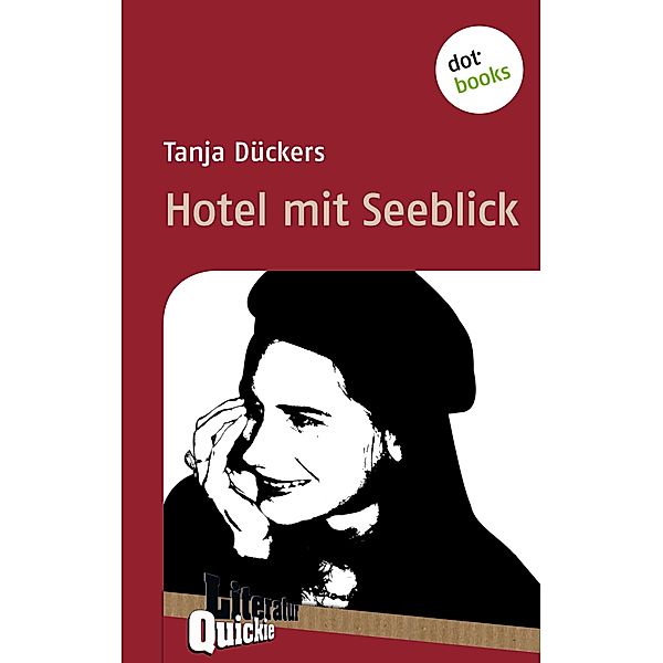 Hotel mit Seeblick - Literatur-Quickie / Literatur-Quickies Bd.43, Tanja Dückers