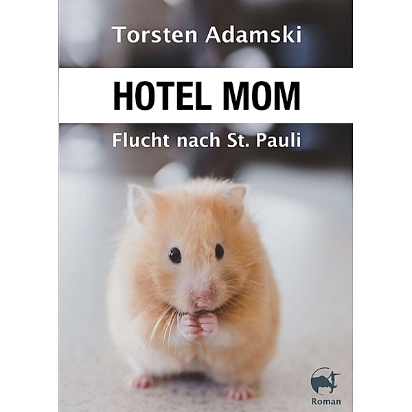 Hotel Mom - Flucht nach St. Pauli, Torsten Adamski