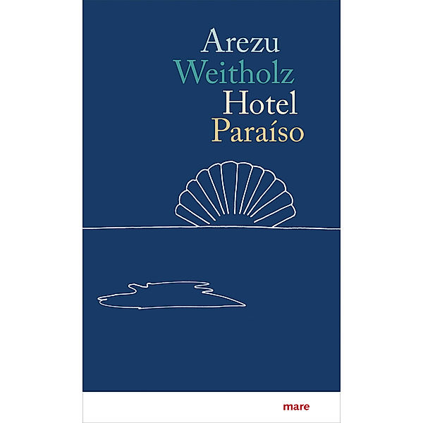 Hotel Paraíso, Arezu Weitholz
