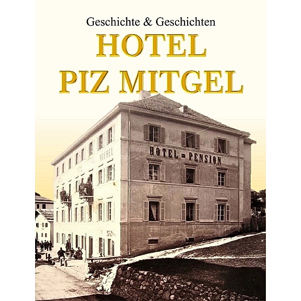 Hotel Piz Mitgel, Peder Plaz, Romano Plaz, Sepp Waldegg