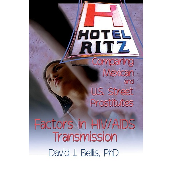 Hotel Ritz - Comparing Mexican and U.S. Street Prostitutes, R Dennis Shelby, David J Bellis