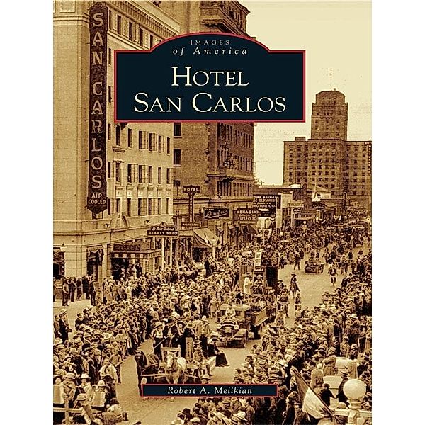 Hotel San Carlos, Robert A. Melikian