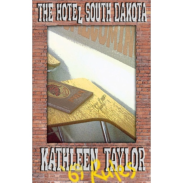 Hotel South Dakota (A Tory Bauer Mystery) / Kathleen Taylor, Kathleen Taylor