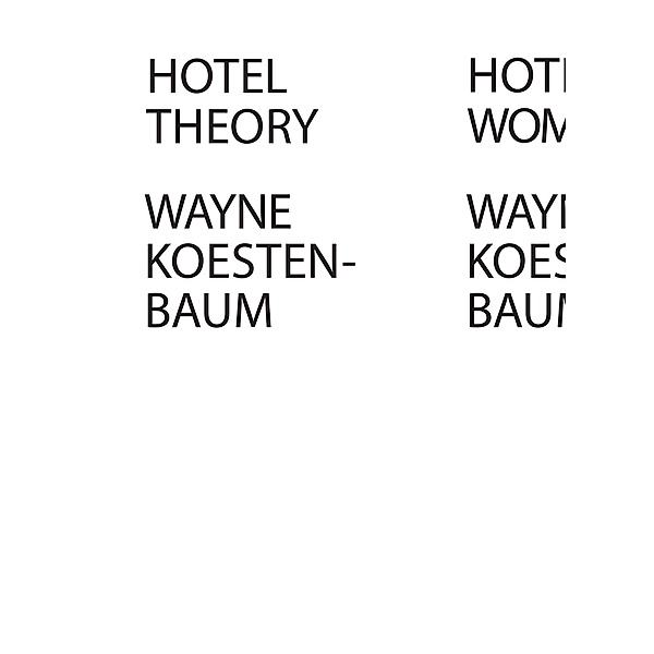 Hotel Theory / Soft Skull, Wayne Koestenbaum