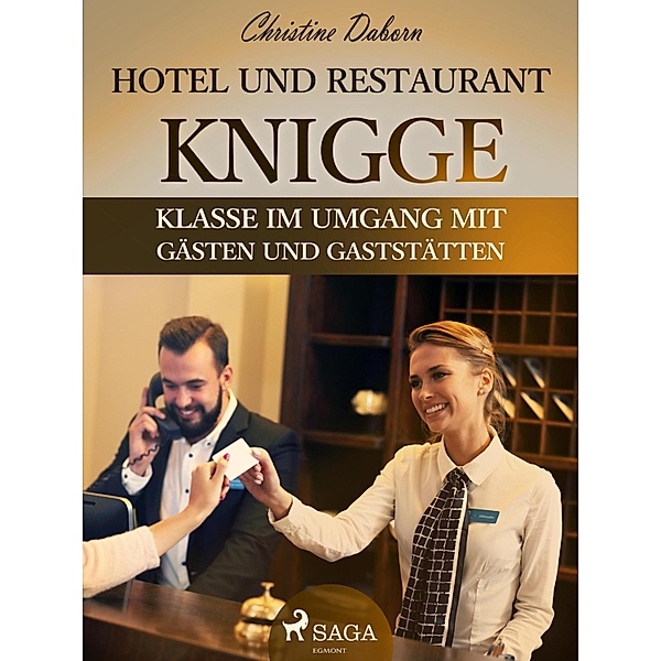 Hotel- und Restaurant-Knigge - Klasse im Umgang mit Gästen und Gaststätten, Christine Daborn